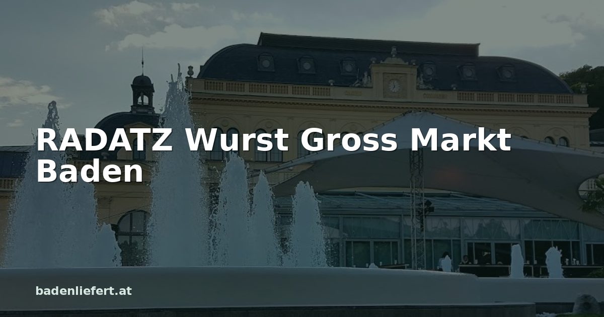 Titelbild: Kurpark Baden, darüber der Schriftzug „RADATZ Wurst Gross Markt Baden“