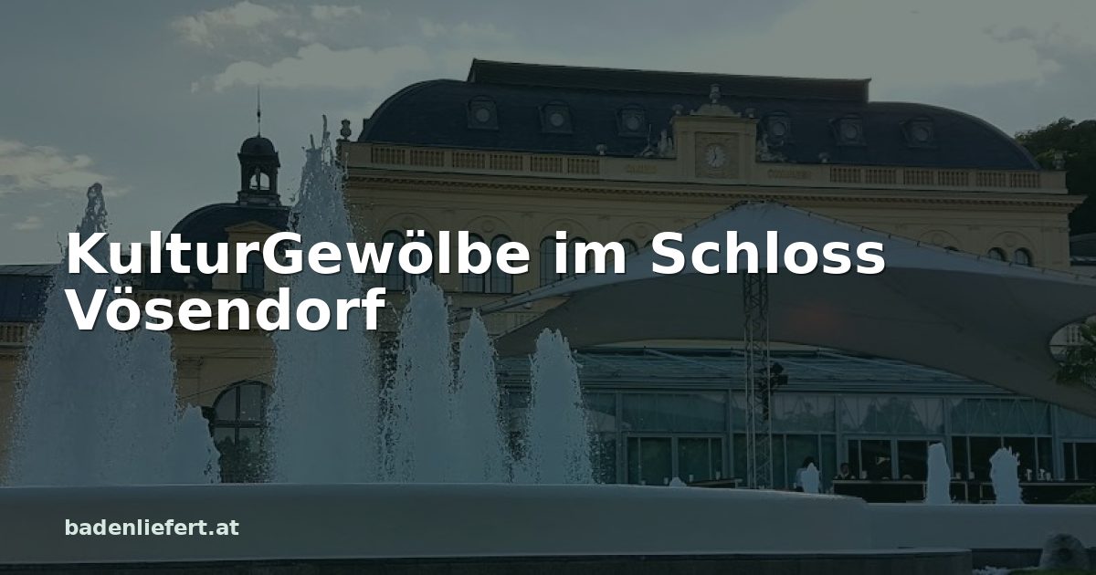 Titelbild: Kurpark Baden, darüber der Schriftzug „KulturGewölbe im Schloss Vösendorf“