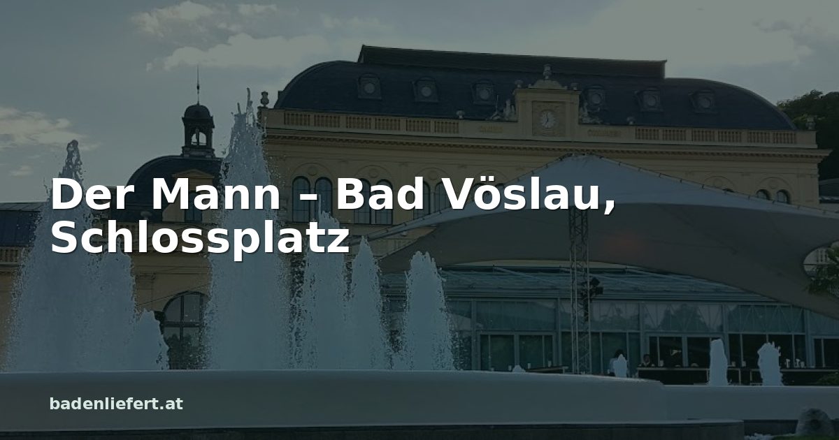 Titelbild: Kurpark Baden, darüber der Schriftzug „Der Mann – Bad Vöslau, Schlossplatz“