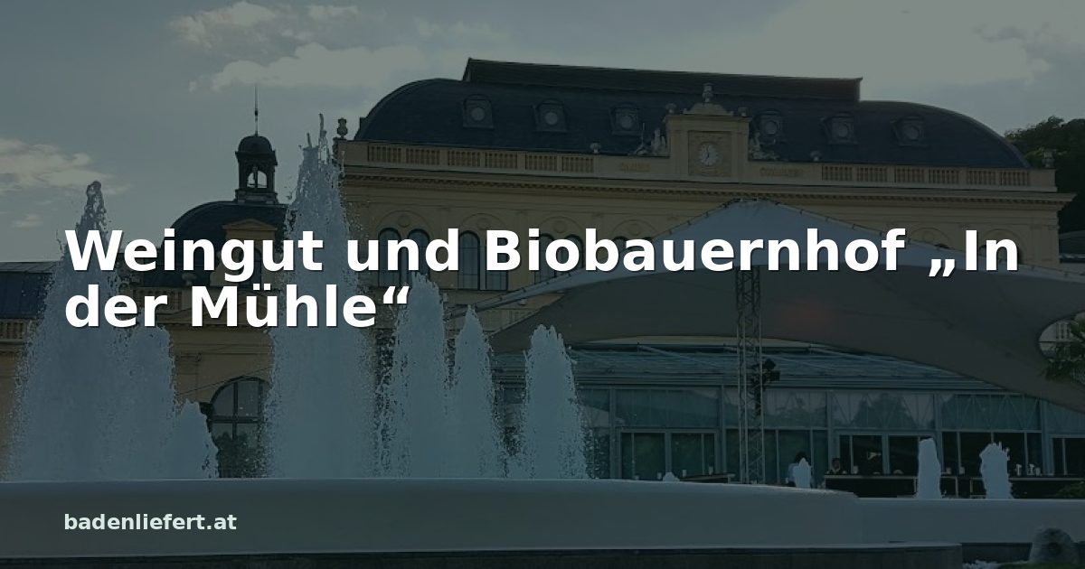 Titelbild: Kurpark Baden, darüber der Schriftzug „Weingut und Biobauernhof „In der Mühle““