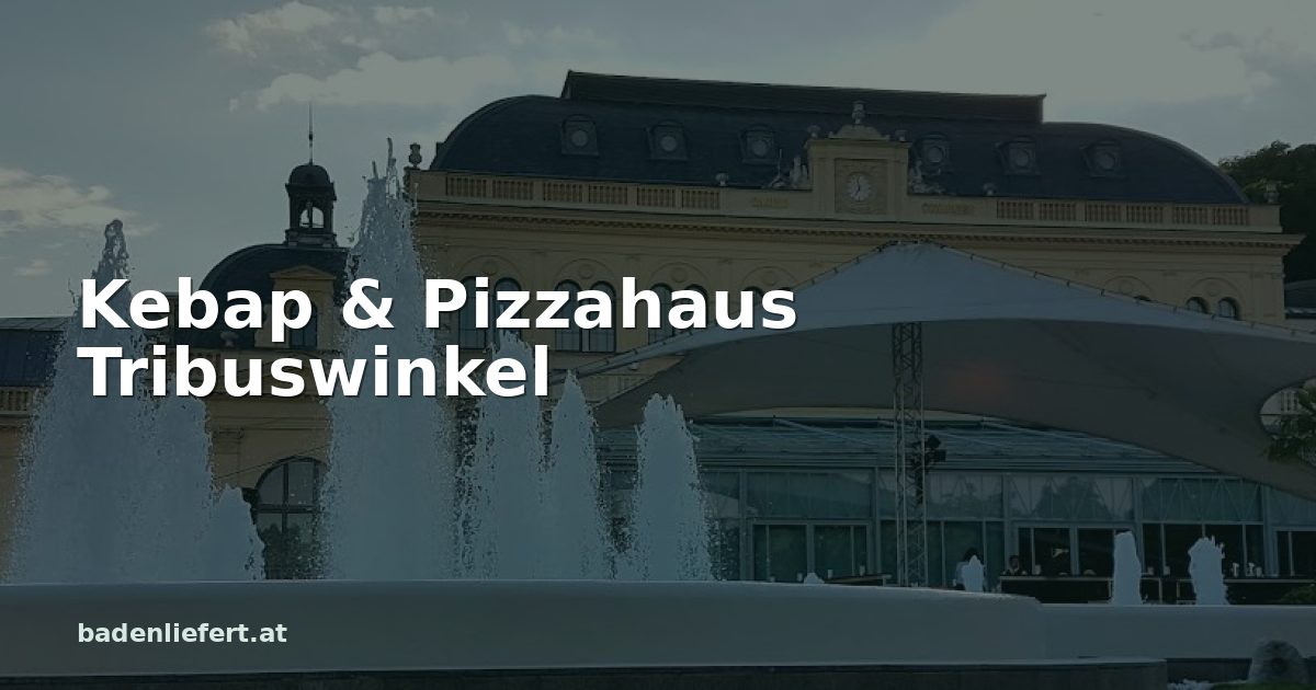 Titelbild: Kurpark Baden, darüber der Schriftzug „Kebap & Pizzahaus Tribuswinkel“