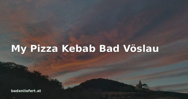 Titelbild: Kurpark Baden, darüber der Schriftzug „My Pizza Kebab Bad Vöslau“
