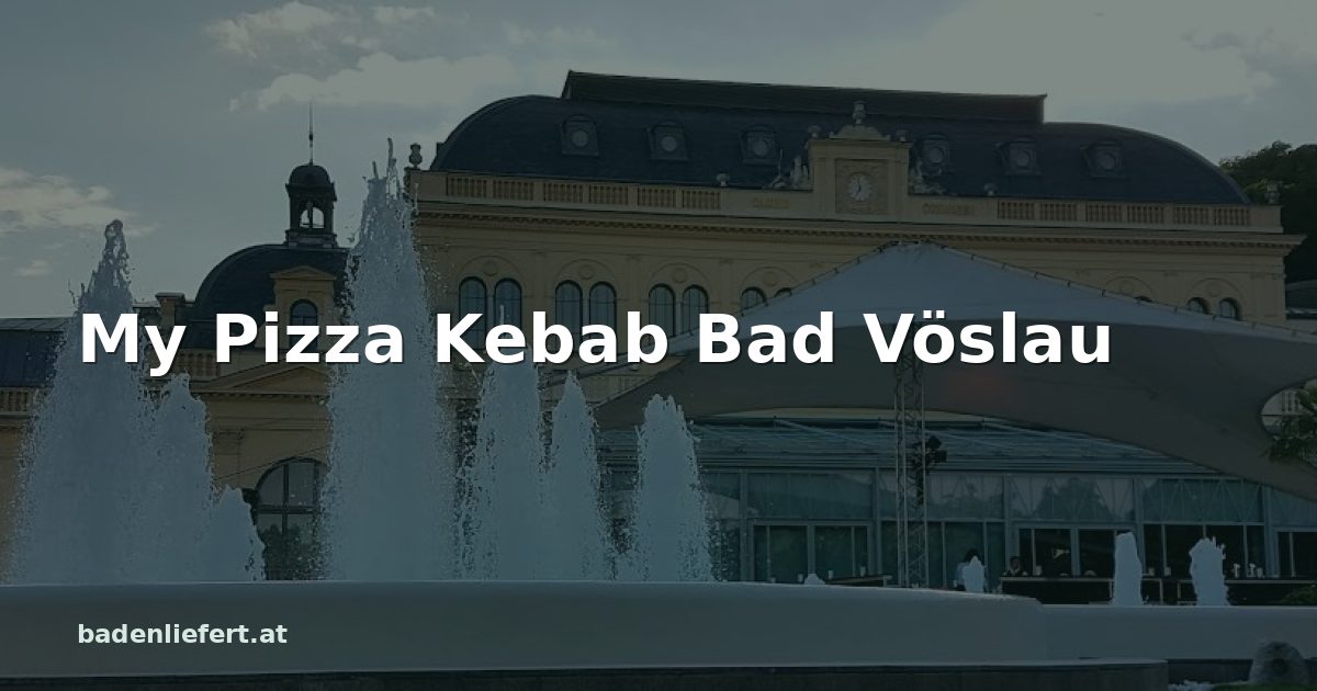 Titelbild: Kurpark Baden, darüber der Schriftzug „My Pizza Kebab Bad Vöslau“
