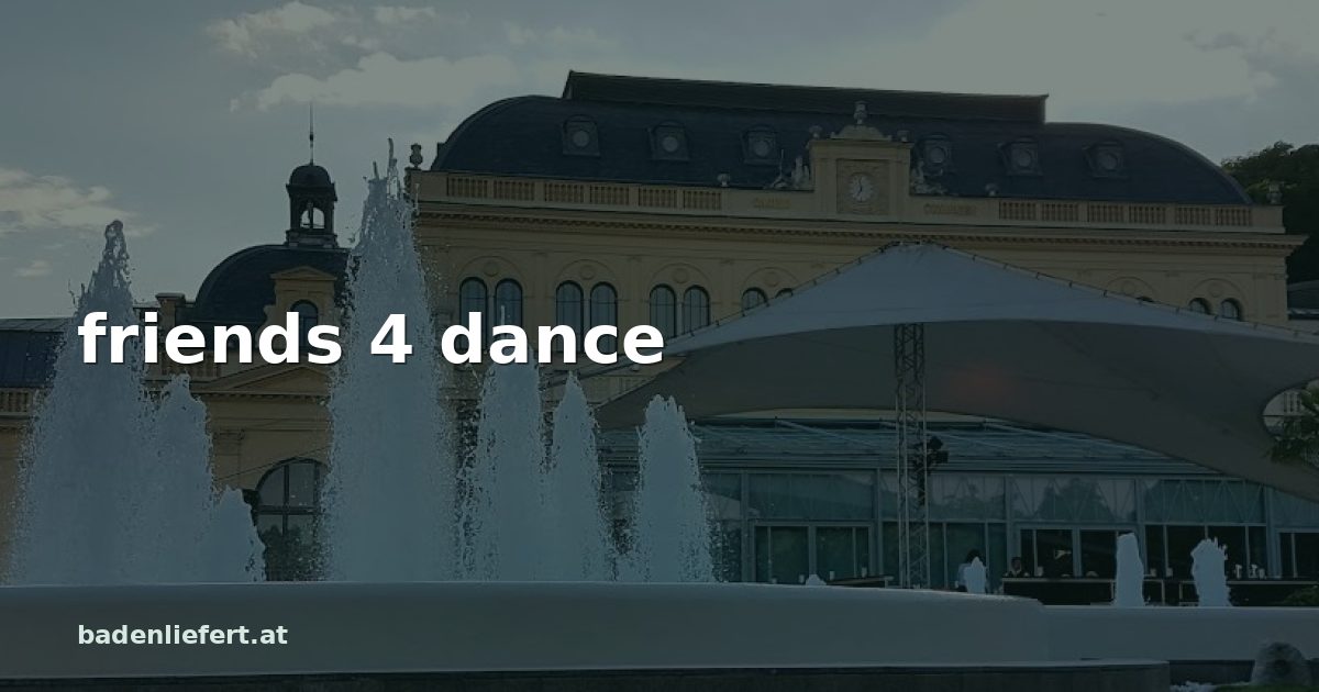 Titelbild: Kurpark Baden, darüber der Schriftzug „friends 4 dance“
