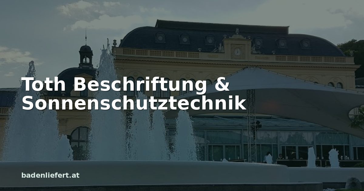 Titelbild: Kurpark Baden, darüber der Schriftzug „Toth Beschriftung & Sonnenschutztechnik“