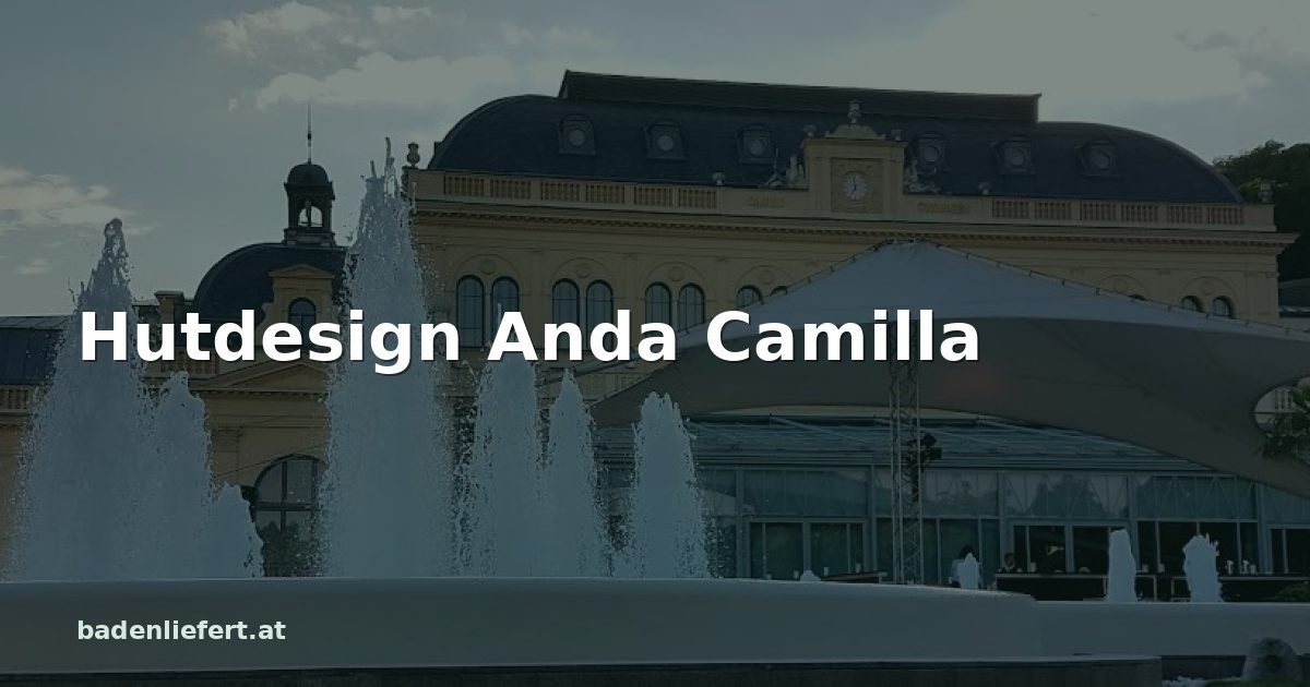 Titelbild: Kurpark Baden, darüber der Schriftzug „Hutdesign Anda Camilla“