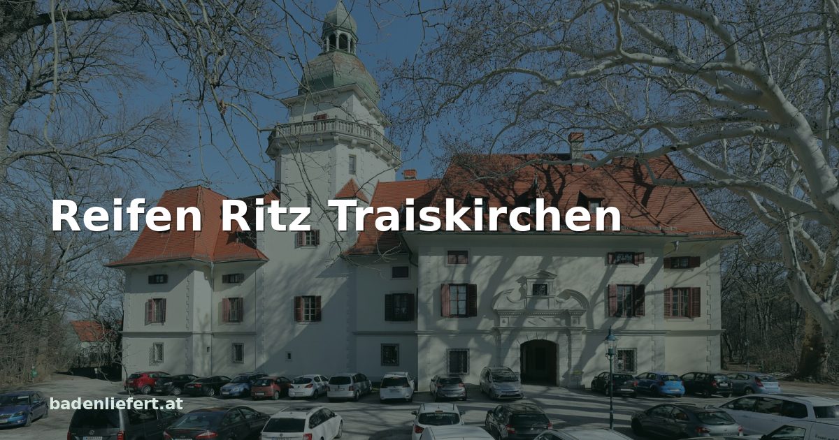 Titelbild: Schloss Tribuswinkel in Traiskirchen, darüber der Schriftzug „Reifen Ritz Traiskirchen“