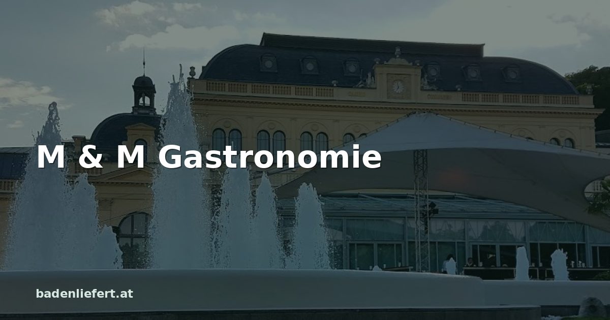 Titelbild: Kurpark Baden, darüber der Schriftzug „M & M Gastronomie“