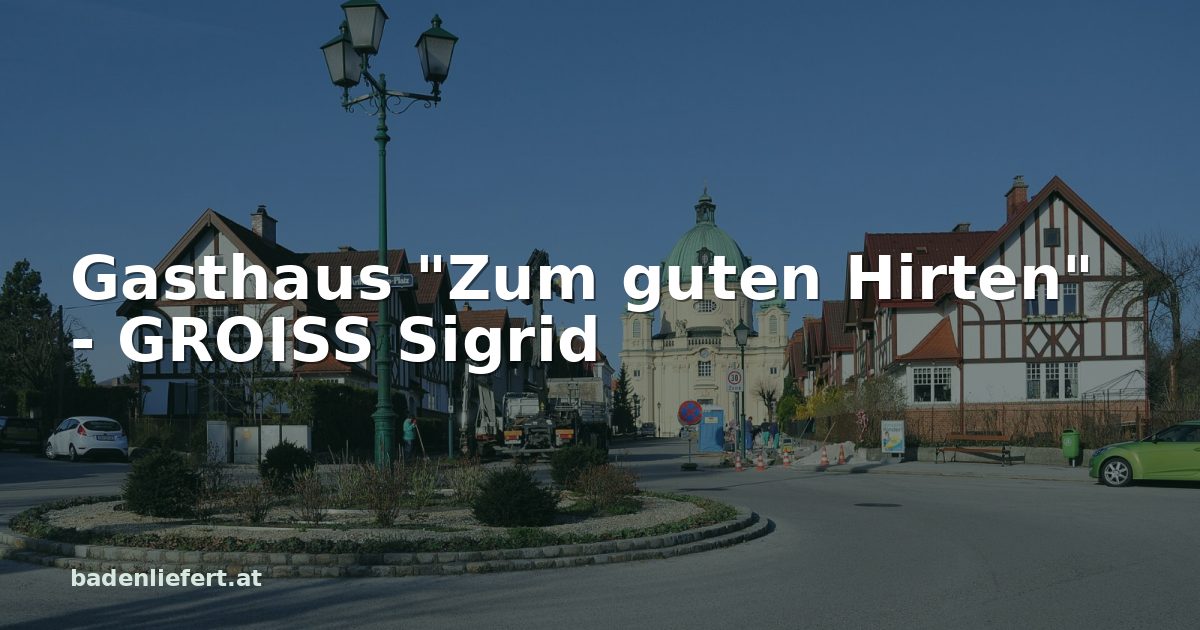 Titelbild: Arthur-Krupp-Platz in Berndorf, darüber der Schriftzug „Gasthaus "Zum guten Hirten" - GROISS Sigrid“