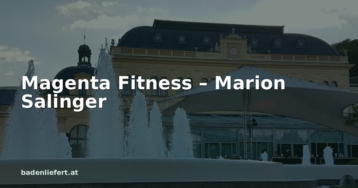 Titelbild: Kurpark Baden, darüber der Schriftzug „Magenta Fitness – Marion Salinger“