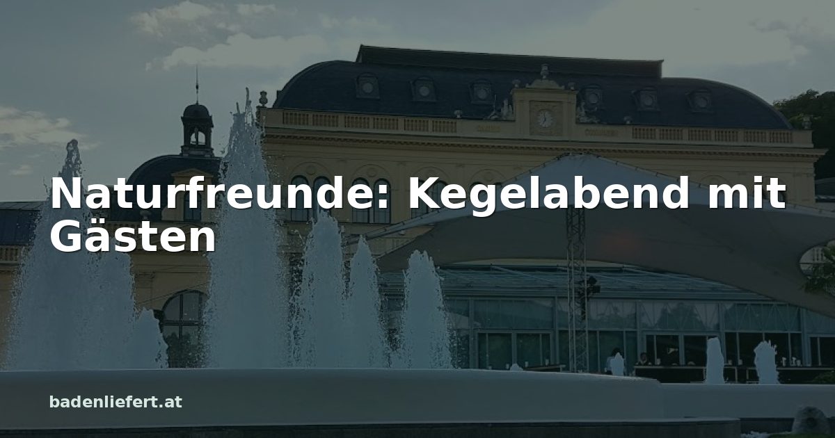 Titelbild: Kurpark Baden, darüber der Schriftzug „Naturfreunde: Kegelabend mit Gästen“