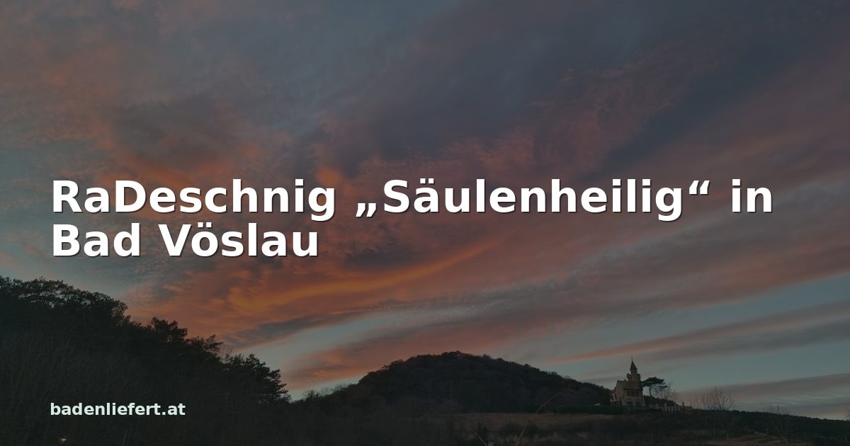 Titelbild: Abendhimmel über den Weingärten in Bad Vöslau, darüber der Schriftzug „RaDeschnig „Säulenheilig“ in Bad Vöslau“