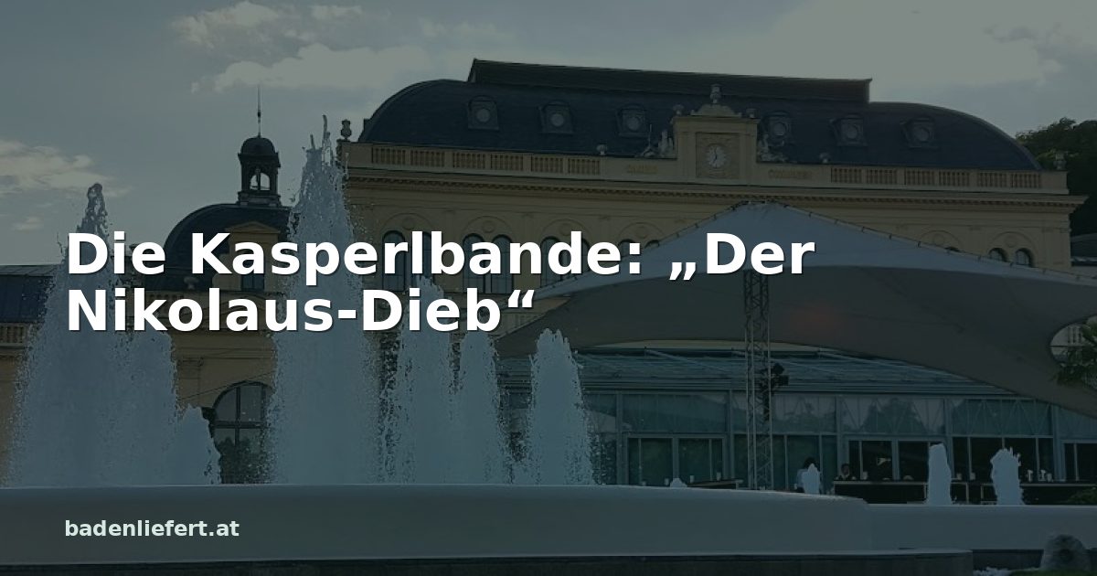 Titelbild: Kurpark Baden, darüber der Schriftzug „Die Kasperlbande: „Der Nikolaus-Dieb““