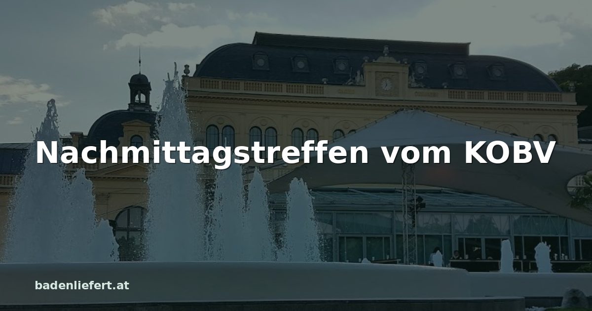 Titelbild: Kurpark Baden, darüber der Schriftzug „Nachmittagstreffen vom KOBV“