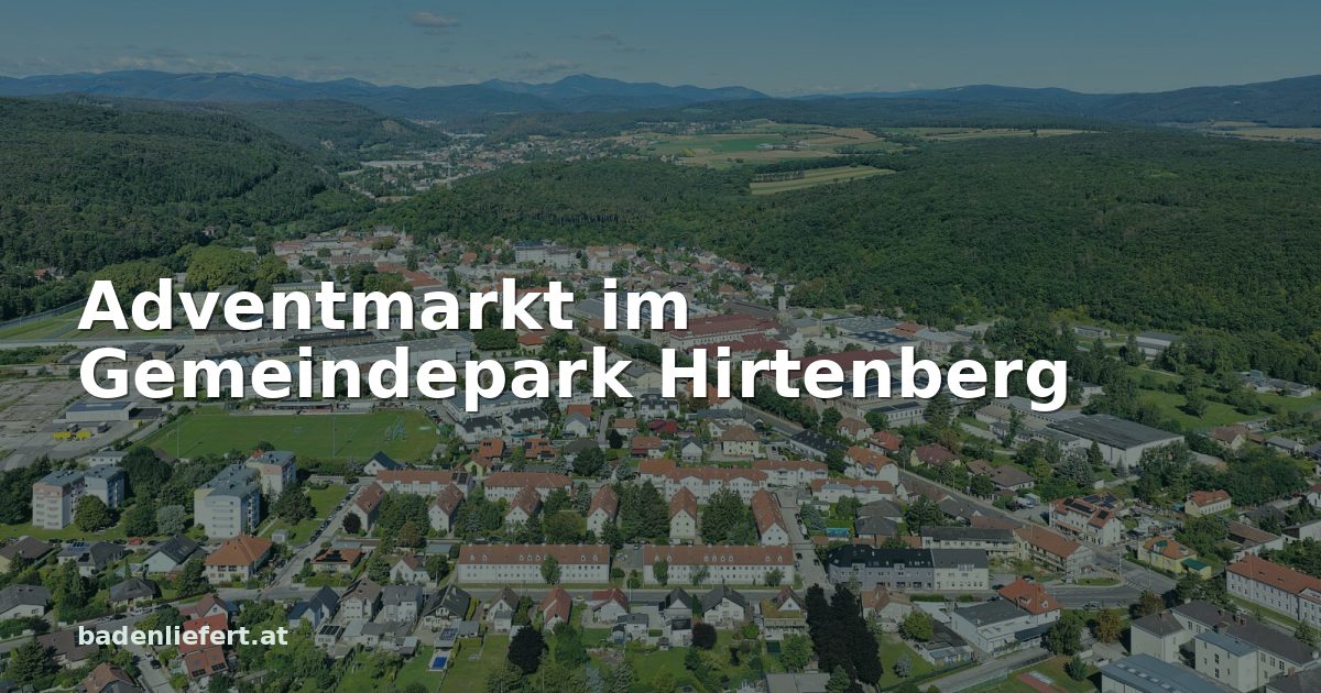 Titelbild: Ortsansicht von Hirtenberg, darüber der Schriftzug „Adventmarkt im Gemeindepark Hirtenberg“
