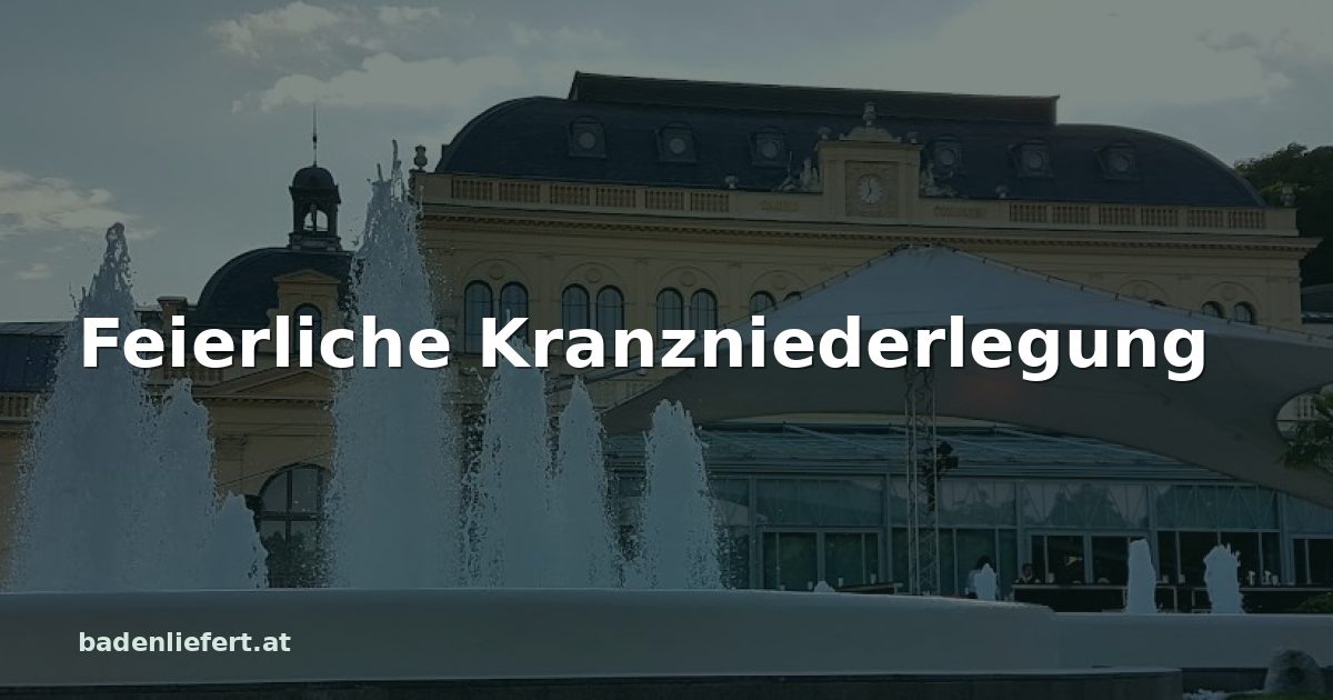 Titelbild: Kurpark Baden, darüber der Schriftzug „Feierliche Kranzniederlegung“