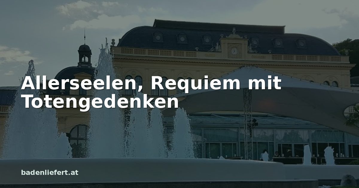 Titelbild: Kurpark Baden, darüber der Schriftzug „Allerseelen, Requiem mit Totengedenken“