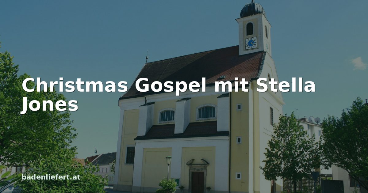 Titelbild: Kirche in Schönau an der Triesting, darüber der Schriftzug „Christmas Gospel mit Stella Jones“