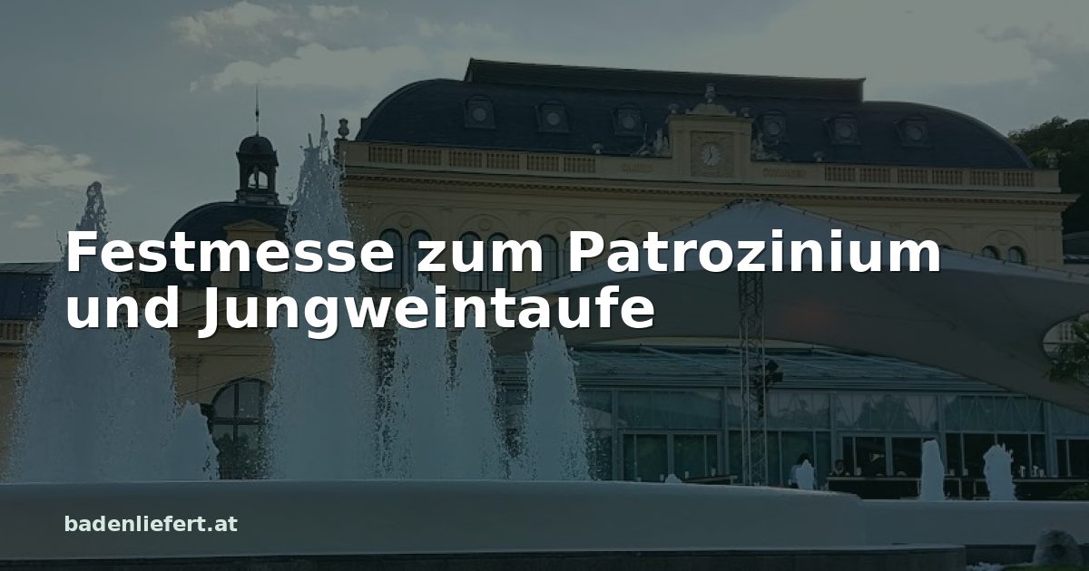 Titelbild: Kurpark Baden, darüber der Schriftzug „Festmesse zum Patrozinium und Jungweintaufe“
