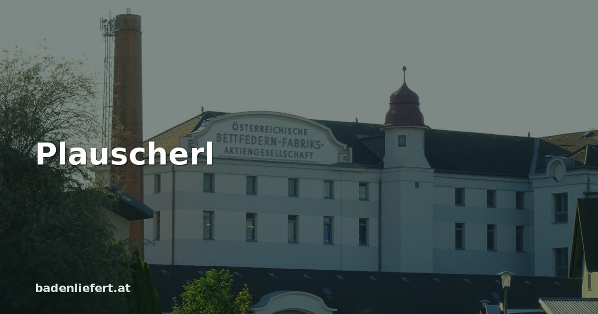 Titelbild: ehemalige Bettfedernfabrik in Oberwaltersdorf, darüber der Schriftzug „Plauscherl“