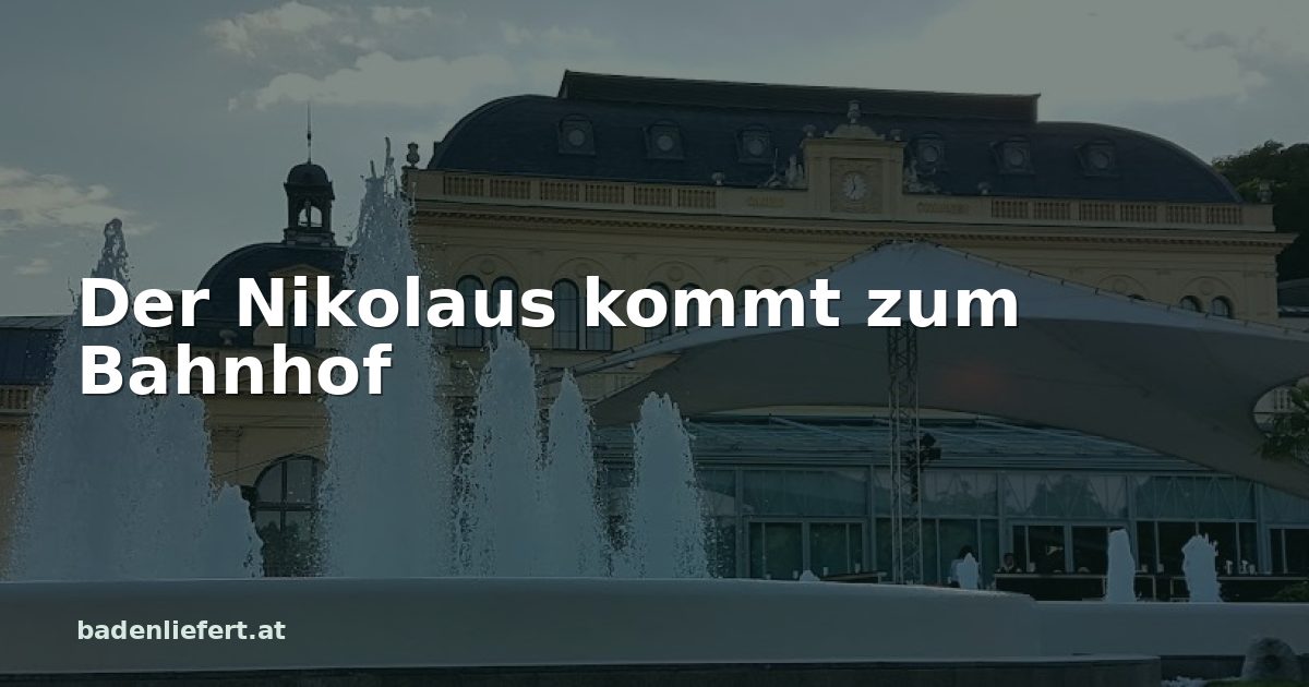 Titelbild: Kurpark Baden, darüber der Schriftzug „Der Nikolaus kommt zum Bahnhof“
