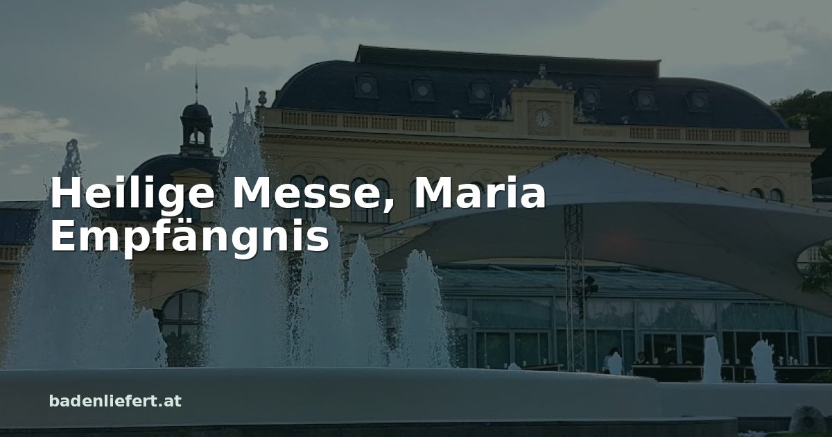 Titelbild: Kurpark Baden, darüber der Schriftzug „Heilige Messe, Maria Empfängnis“