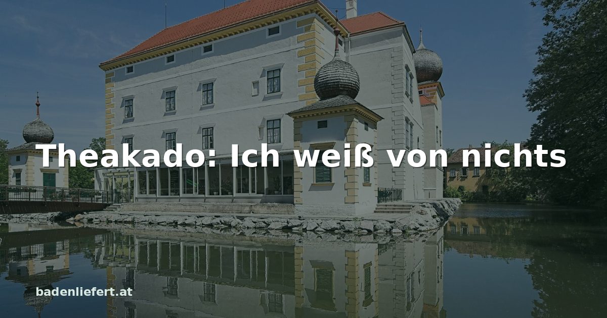 Titelbild: Wasserschloss Kottingbrunn, darüber der Schriftzug „Theakado: Ich weiß von nichts“