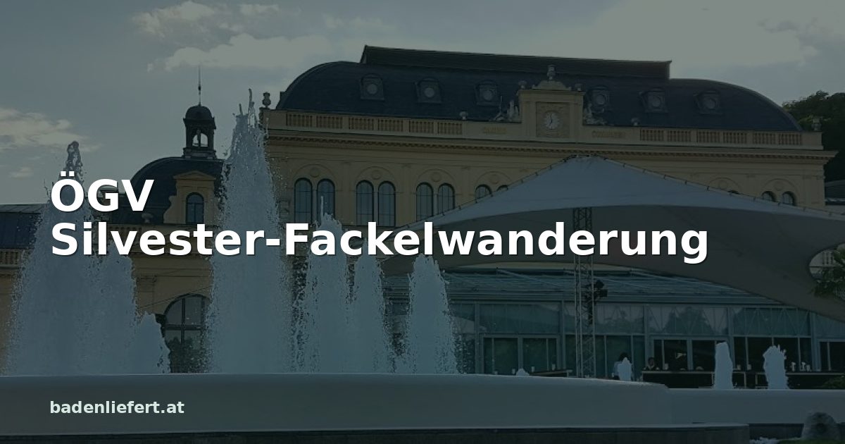 Titelbild: Kurpark Baden, darüber der Schriftzug „ÖGV Silvester-Fackelwanderung“