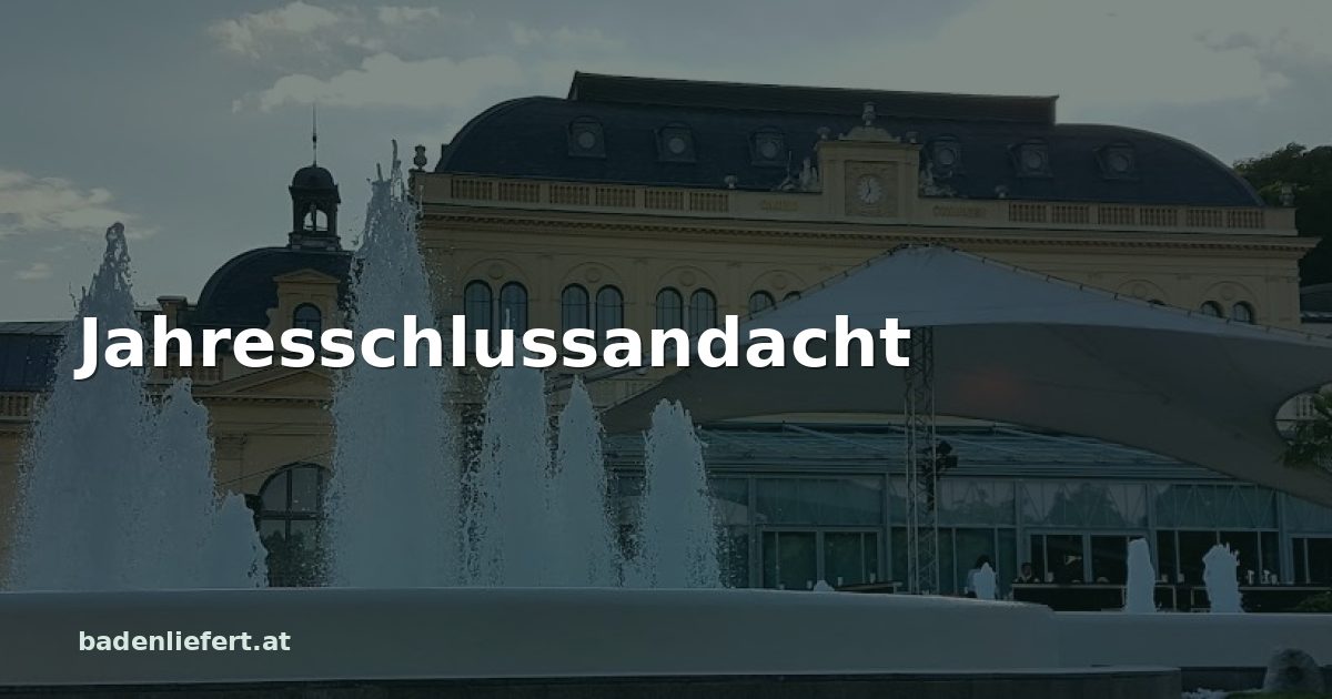 Titelbild: Kurpark Baden, darüber der Schriftzug „Jahresschlussandacht“