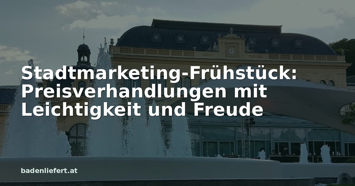 Titelbild: Kurpark Baden, darüber der Schriftzug „Stadtmarketing-Frühstück: Preisverhandlungen mit Leichtigkeit und Freude“
