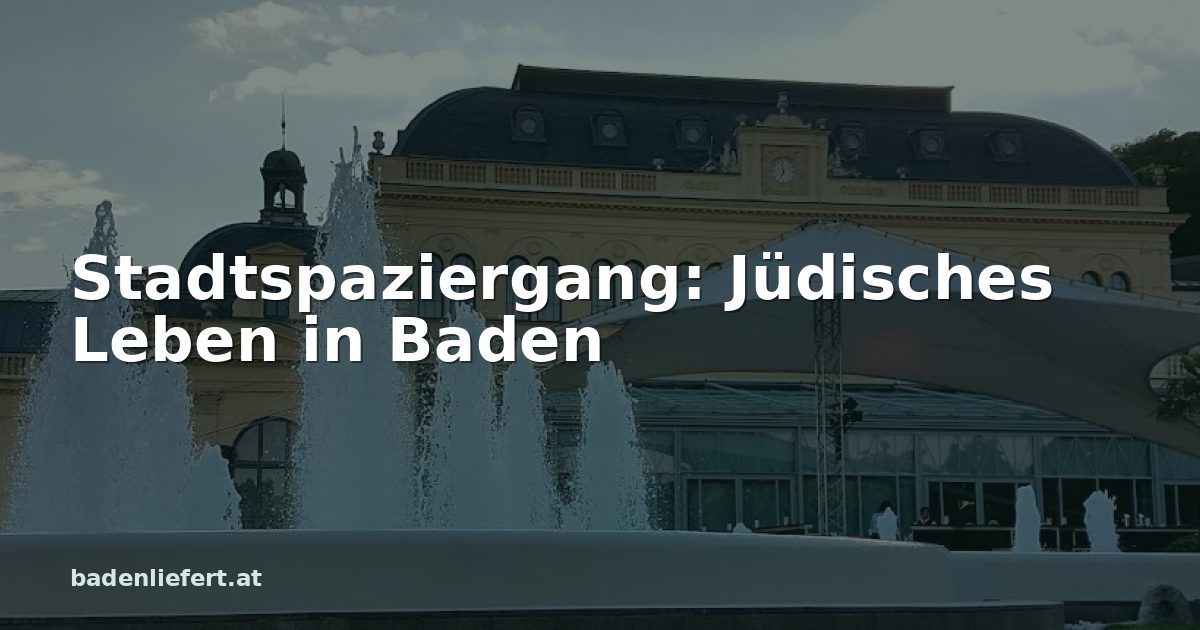 Titelbild: Kurpark Baden, darüber der Schriftzug „Stadtspaziergang: Jüdisches Leben in Baden“