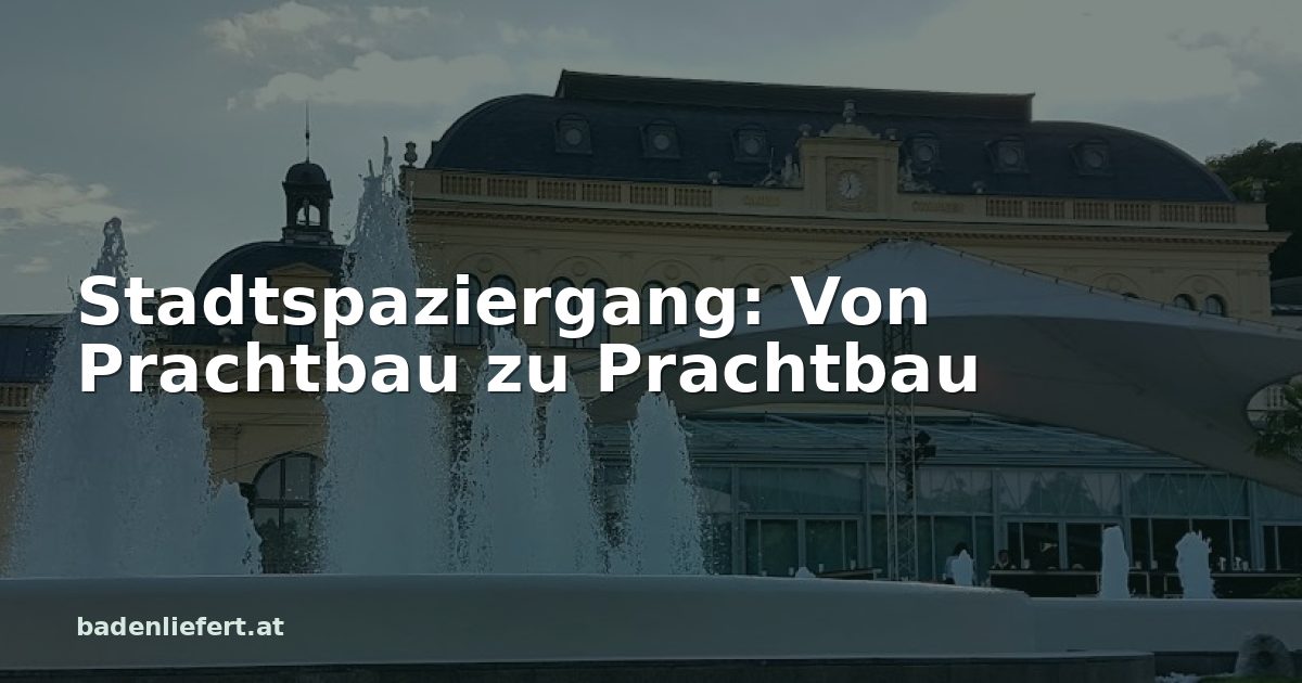 Titelbild: Kurpark Baden, darüber der Schriftzug „Stadtspaziergang: Von Prachtbau zu Prachtbau“