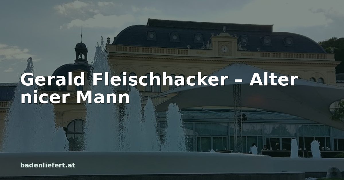 Titelbild: Kurpark Baden, darüber der Schriftzug „Gerald Fleischhacker – Alter nicer Mann“