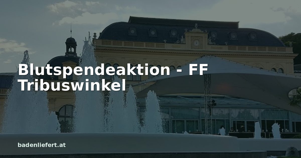 Titelbild: Kurpark Baden, darüber der Schriftzug „Blutspendeaktion - FF Tribuswinkel“