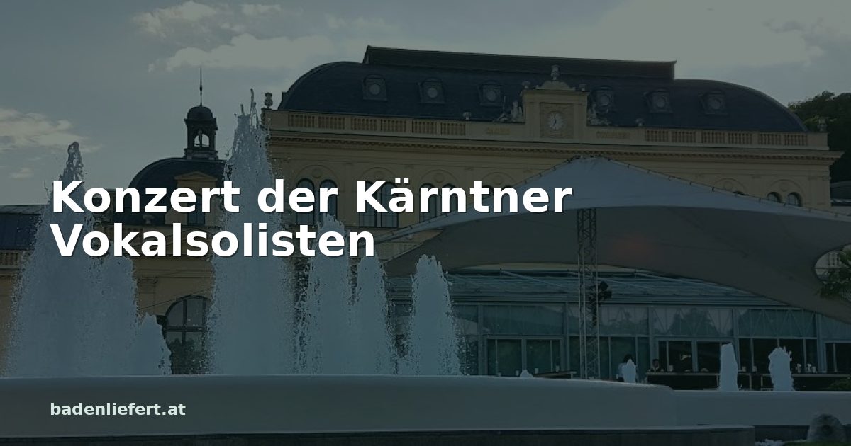 Titelbild: Kurpark Baden, darüber der Schriftzug „Konzert der Kärntner Vokalsolisten“