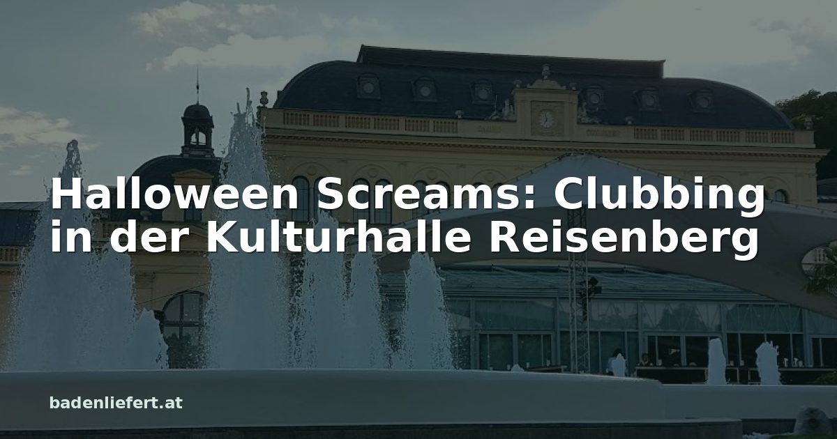 Titelbild: Kurpark Baden, darüber der Schriftzug „Halloween Screams: Clubbing in der Kulturhalle Reisenberg“