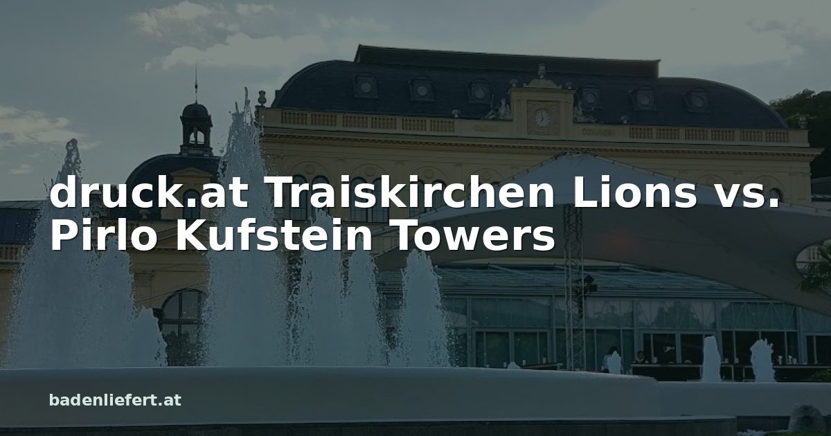 Titelbild: Kurpark Baden, darüber der Schriftzug „druck.at Traiskirchen Lions vs. Pirlo Kufstein Towers“