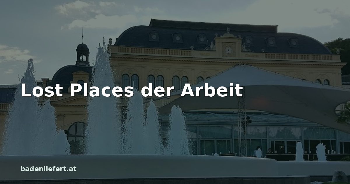 Titelbild: Kurpark Baden, darüber der Schriftzug „Lost Places der Arbeit“