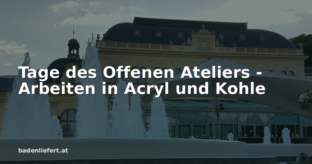 Titelbild: Kurpark Baden, darüber der Schriftzug „Tage des Offenen Ateliers - Arbeiten in Acryl und Kohle“