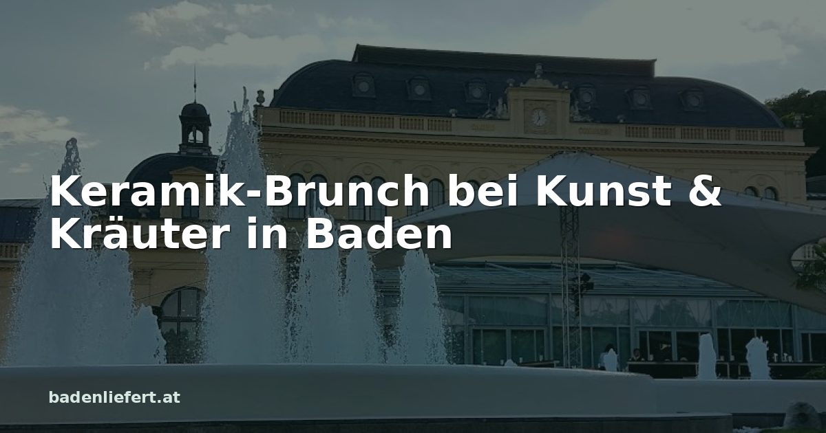 Titelbild: Kurpark Baden, darüber der Schriftzug „Keramik-Brunch bei Kunst & Kräuter in Baden“