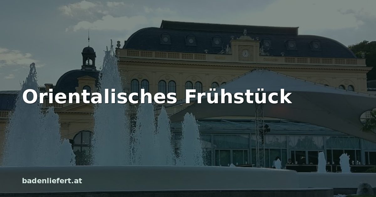 Titelbild: Kurpark Baden, darüber der Schriftzug „Orientalisches Frühstück“
