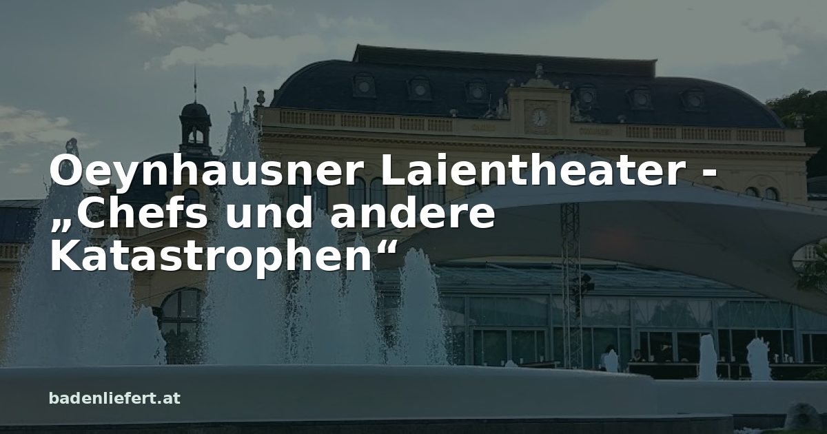 Titelbild: Kurpark Baden, darüber der Schriftzug „Oeynhausner Laientheater - „Chefs und andere Katastrophen““