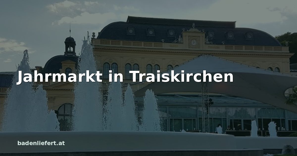 Titelbild: Kurpark Baden, darüber der Schriftzug „Jahrmarkt in Traiskirchen“