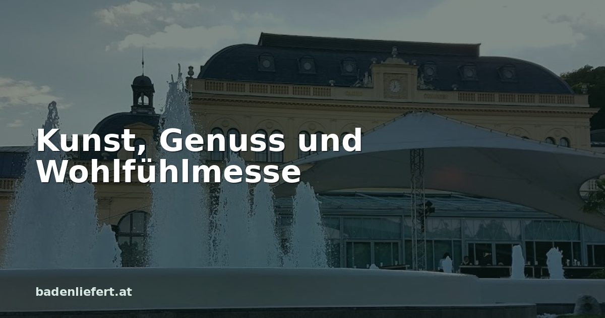 Titelbild: Kurpark Baden, darüber der Schriftzug „Kunst, Genuss und Wohlfühlmesse“