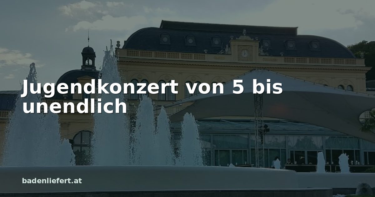 Titelbild: Kurpark Baden, darüber der Schriftzug „Jugendkonzert von 5 bis unendlich“