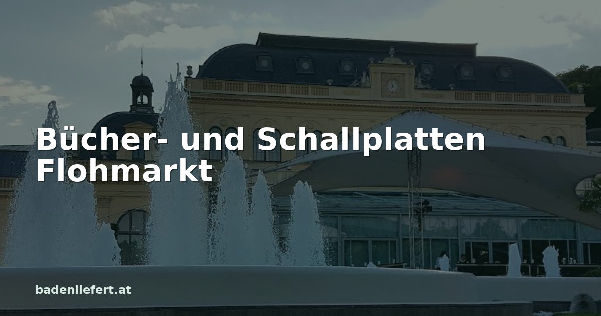 Titelbild: Kurpark Baden, darüber der Schriftzug „Bücher- und Schallplatten Flohmarkt“