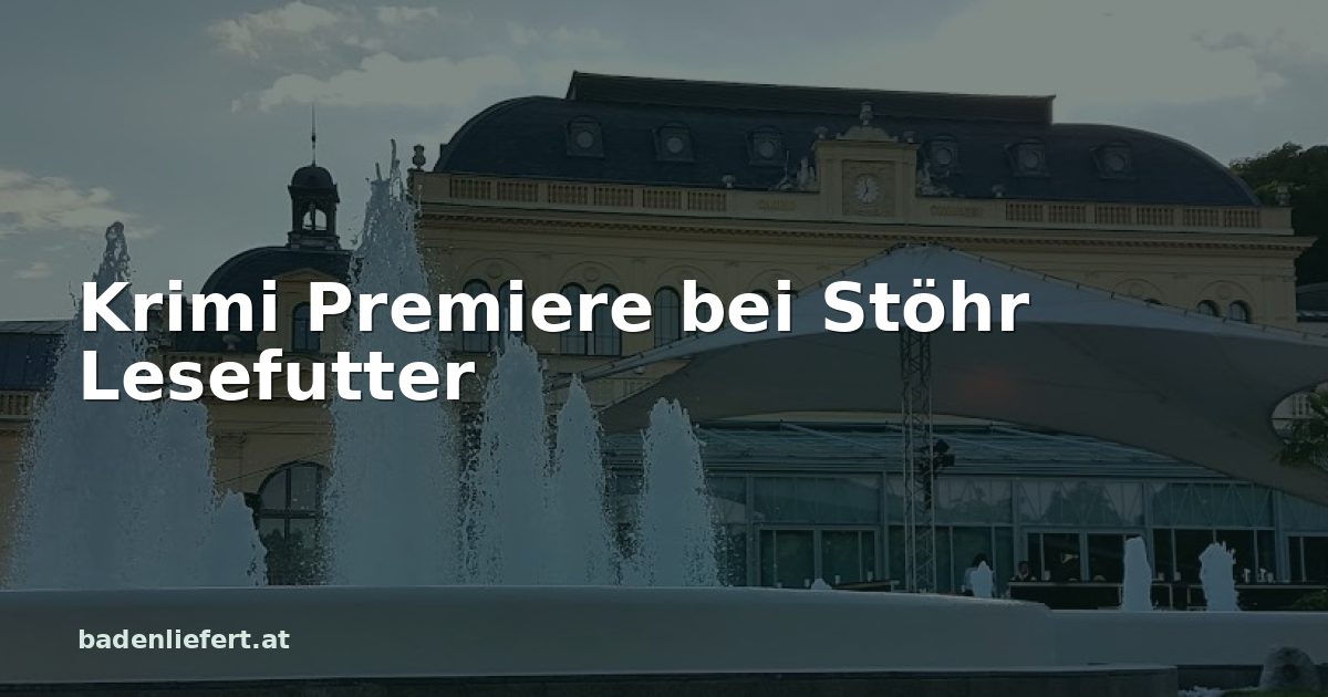 Titelbild: Kurpark Baden, darüber der Schriftzug „Krimi Premiere bei Stöhr Lesefutter“