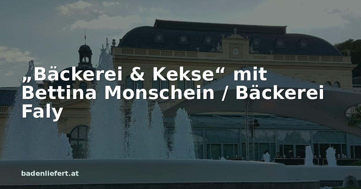 Titelbild: Kurpark Baden, darüber der Schriftzug „„Bäckerei & Kekse“ mit Bettina Monschein / Bäckerei Faly“