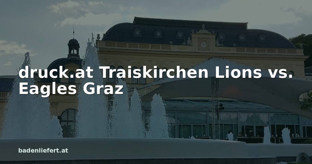 Titelbild: Kurpark Baden, darüber der Schriftzug „druck.at Traiskirchen Lions vs. Eagles Graz“