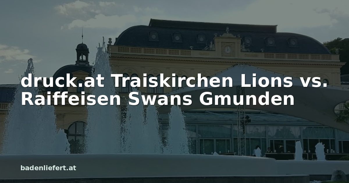 Titelbild: Kurpark Baden, darüber der Schriftzug „druck.at Traiskirchen Lions vs. Raiffeisen Swans Gmunden“
